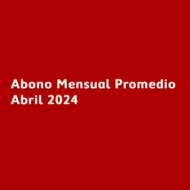 Abono Mensual Promedio Abril 2024